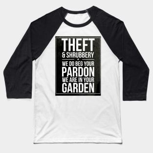 Theft and Shrubbery Subway style chant (white text on black) Baseball T-Shirt